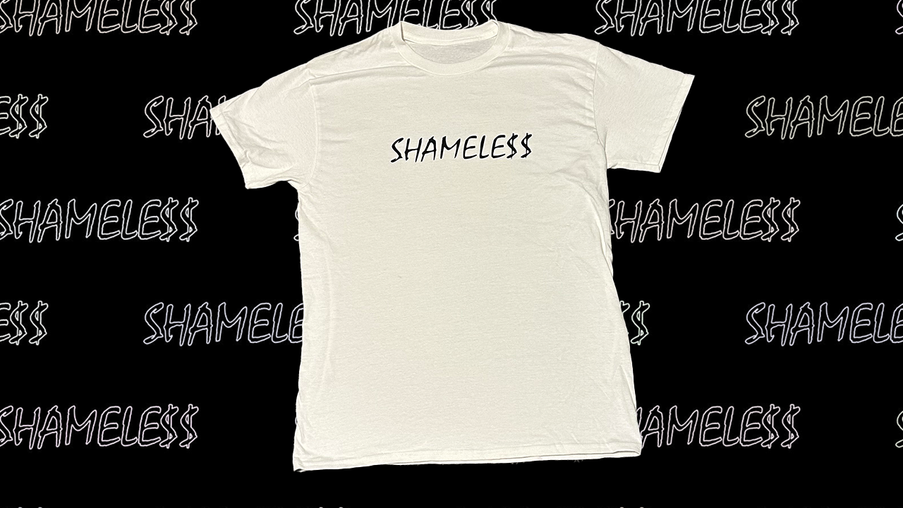 SHAMELE$$ T-SHIRT